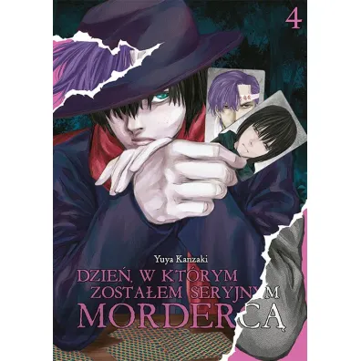 Dzie�, w kt�rym zosta�em seryjnym morderc�. Tom 4 - Yuuya Kanzaki