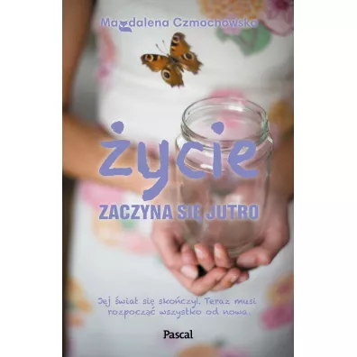 �ycie zaczyna si� jutro - Magdalena  Czmochowska
