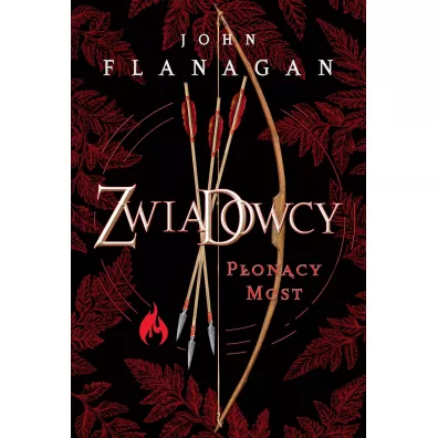 P�on�cy most. Zwiadowcy. Tom 2 - John Flanagan