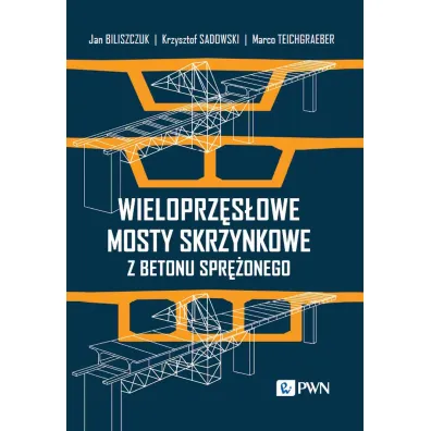 Wieloprz�s�owe mosty skrzynkowe z betonu spr�onego - Jan Biliszczuk, Krzysztof Sadowski, Marco Teichgraeber