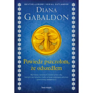 Powiedz pszczo�om, �e odszed�em. Obca. Tom 9 - Diana Gabaldon