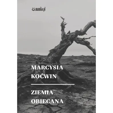 Ziemia obiecana - Marcysia Ko�win