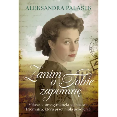 Zanim o Tobie zapomn� - Aleksandra  Palasek