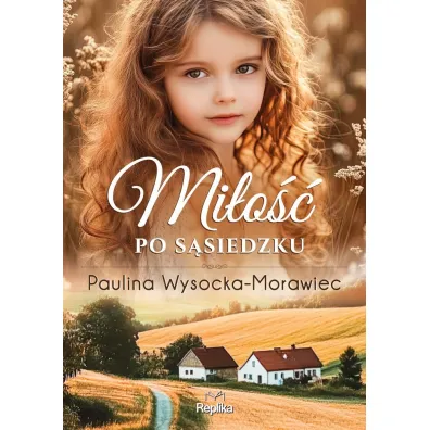 Mi�o�� po s�siedzku - Paulina  Wysocka-Morawiec