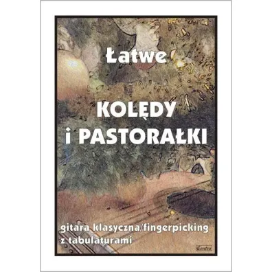 �atwe kol�dy i pastora�ki. Gitara klasyczna/fingerpicking z tabulaturami - M Pawe�ek
