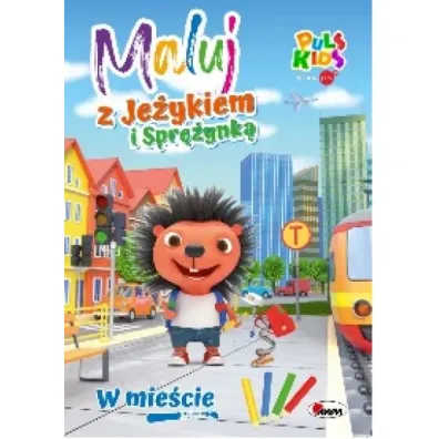 W mie�cie. Maluj z Je�ykiem i Spr�ynk� - El�bieta  Korolkiewicz
