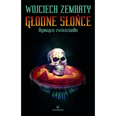 G�odne S�o�ce. Tom 1. Dymi�ce zwierciad�o - Wojciech Zembaty
