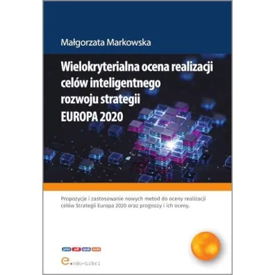 Wielokryterialna ocena realizacji cel�w inteligentnego rozwoju strategii Europa 2020 - Micha�  Tabor, Gabriela Strojna, Dawid �uk, Jakub Sowa, Julia Podobi�ska