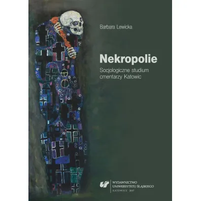 Nekropolie. Socjologiczne studium cmentarzy... - Barbara Lewicka