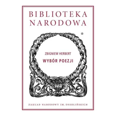 Wyb�r poezji. Biblioteka Narodowa - Zbigniew Herbert