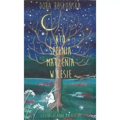 Kto spe�nia marzenia w lesie - Dora Ros�o�ska