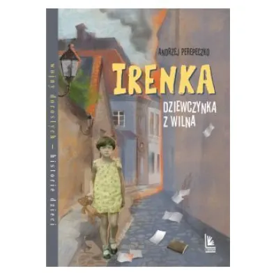 Irenka. Dziewczynka z Wilna - Andrzej Perepeczko