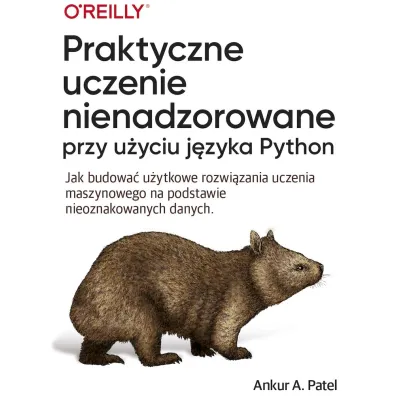 Praktyczne uczenie nienadzorowane przy u�yciu j�zyka Python - A Ankur Patel