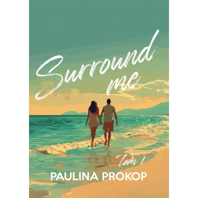 Surround me. Tom 1 - Paulina Prokop