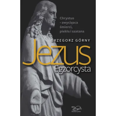 Jezus Egzorcysta - Grzegorz G�rny