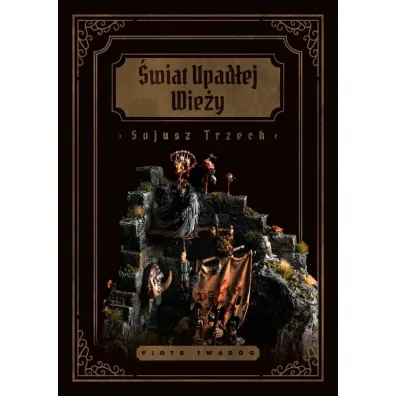 �wiat Upad�ej Wie�y Sojusz Trzech - Piotr  Twar�g