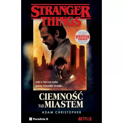 Stranger Things. Ciemno nad miastem - Adam Christopher