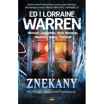 Zn�kany. Przypadek Maurice'a Theriaulta - Ed Warren, Lorraine Warren, Mark  Merenda, Maurice  Theriault, Michael  Lasalandra, Nancy  Theriault