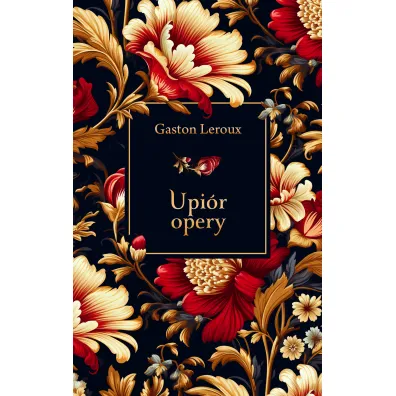 Upi�r opery (elegancka edycja) - Gaston Leroux
