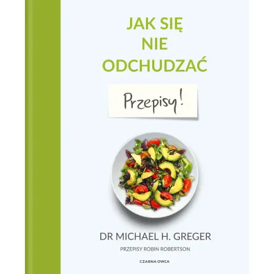 Jak si� nie odchudza�. Przepisy