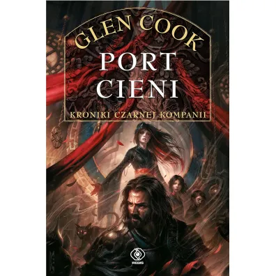 Port Cieni. Czarna Kompania. Tom 5 - Glen Cook