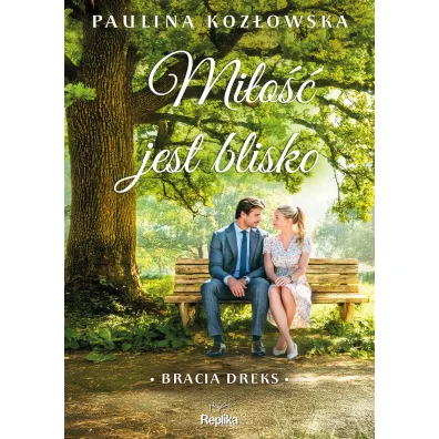 Mi�o�� jest blisko. Seria Bracia Dreks. Tom 1 - Paulina Koz�owska