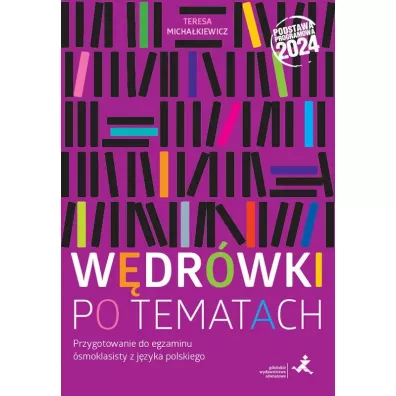 J. polski 8 W�dr�wki po tematach Przygotowanie do egzaminu �smoklasisty (Podstawa programowa 2024) - Teresa Micha�kiewicz