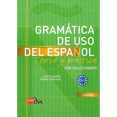 Gramatica de uso del espanol C1-C2 Teoria y practica - Luis Aragones