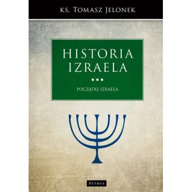 Historia Izraela T.3 Pocz�tki Izraela - Tomasz Jelonek