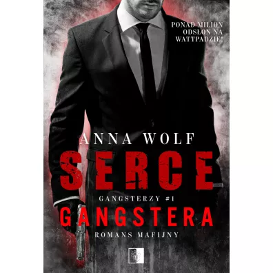 Serce gangstera. Gangsterzy. Tom 1 - Anna Wolf