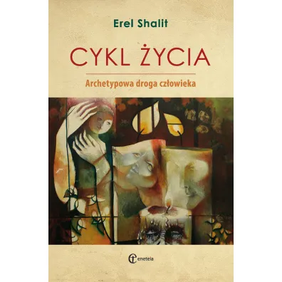 Cykl �ycia. Archetypowa droga cz�owieka - Shalit Erel