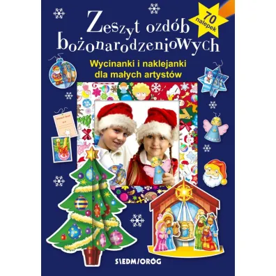 Zeszyt ozd�b bo�onarodzeniowych. Wycinanki i naklejanki dla ma�ych artyst�w