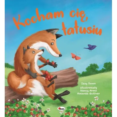 Kocham ci� tatusiu. Picturebook