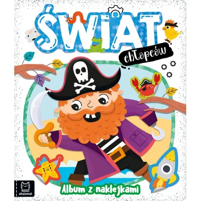 �WIAT CH�OPC�W. ALBUM Z NAKLEJKAMI - Agnieszka Bator