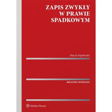Zapis zwyk�y w prawie spadkowym - Marcin  Sepe�owski