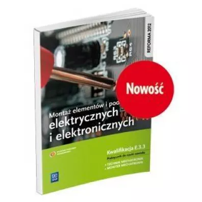 Monta� element�w i podzespo��w elektrycznych i elektronicznych Podr�cznik (S) - Micha� Tokarz