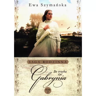 Gabrynia. Bo trzeba �y�. Tom 2 - Ewa Szyma�ska