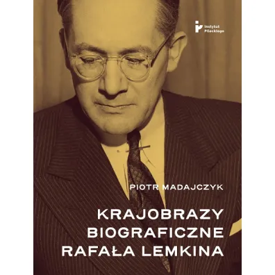 Krajobrazy biograficzne Rafa�a Lemkina - Piotr Madajczyk