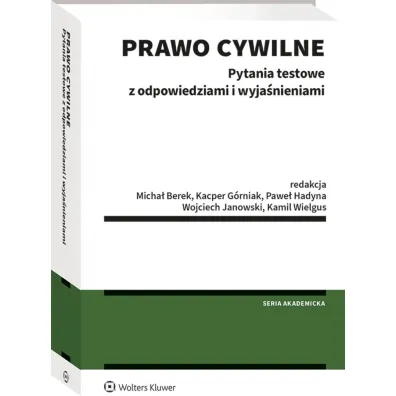 Prawo cywilne. Pytania testowe z odpowiedziami i wyja�nieniami