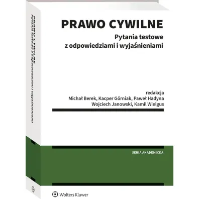 Prawo cywilne. Pytania testowe z odpowiedziami i wyja�nieniami