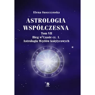 Astrologia wsp�czesna Tom VII Bieg w czasie cz. 1 - Elena Suszczynska