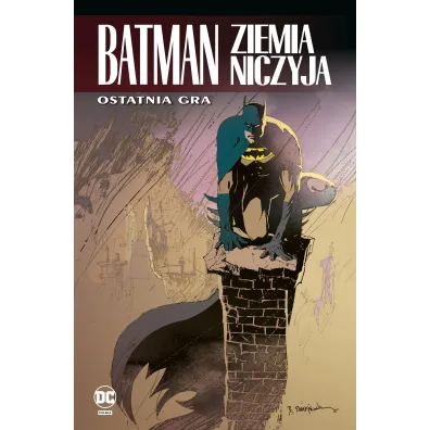 Batman. Ziemia niczyja. Tom 7. Ostatnia gra