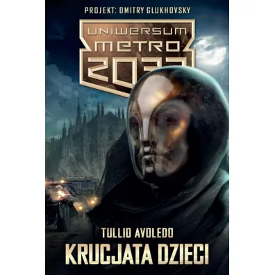 Uniwersum Metro 2033. Krucjata dzieci - Avoledo Tullio