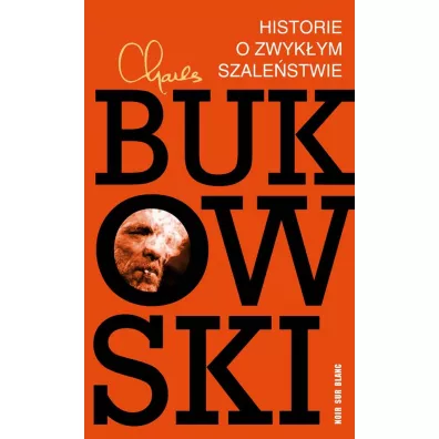 Historie o zwyk�ym szale�stwie - Charles Bukowski, Micha� Przybysz