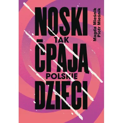Noski. Tak �paj� polskie dzieci - Piotr Mie�nik, Magda  Mie�nik