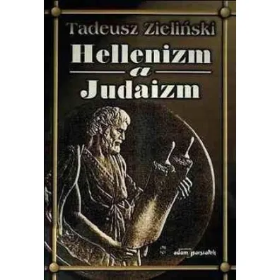 Hellenizm a judaizm - Tadeusz Zieli�ski