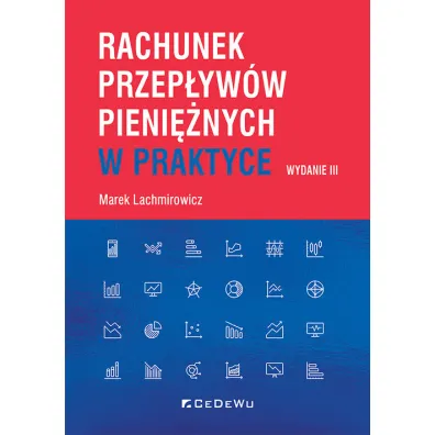 Rachunek przep�yw�w pieni�nych w praktyce w.3 - Marek Lachmirowicz