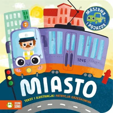 Maszyny i pojazdy. Miasto - Patrycja  Grze�kowiak