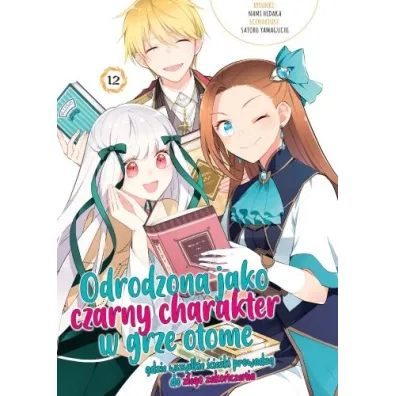 Odrodzona jako Czarny Charakter w Grze Otome. Tom 12 - Satoru Yamaguchi, Nami Hidaka