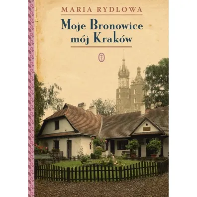 Moje Bronowice m�j Krak�w - Maria Rydlowa